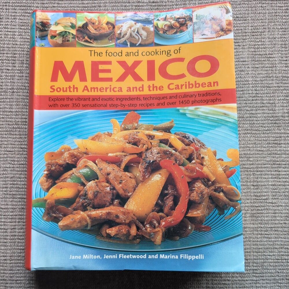Food and Cooking of Mexico, South America and the Caribbean: Explore the Vibrant